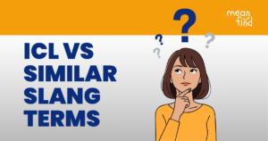 ICL vs Similar Slang Terms