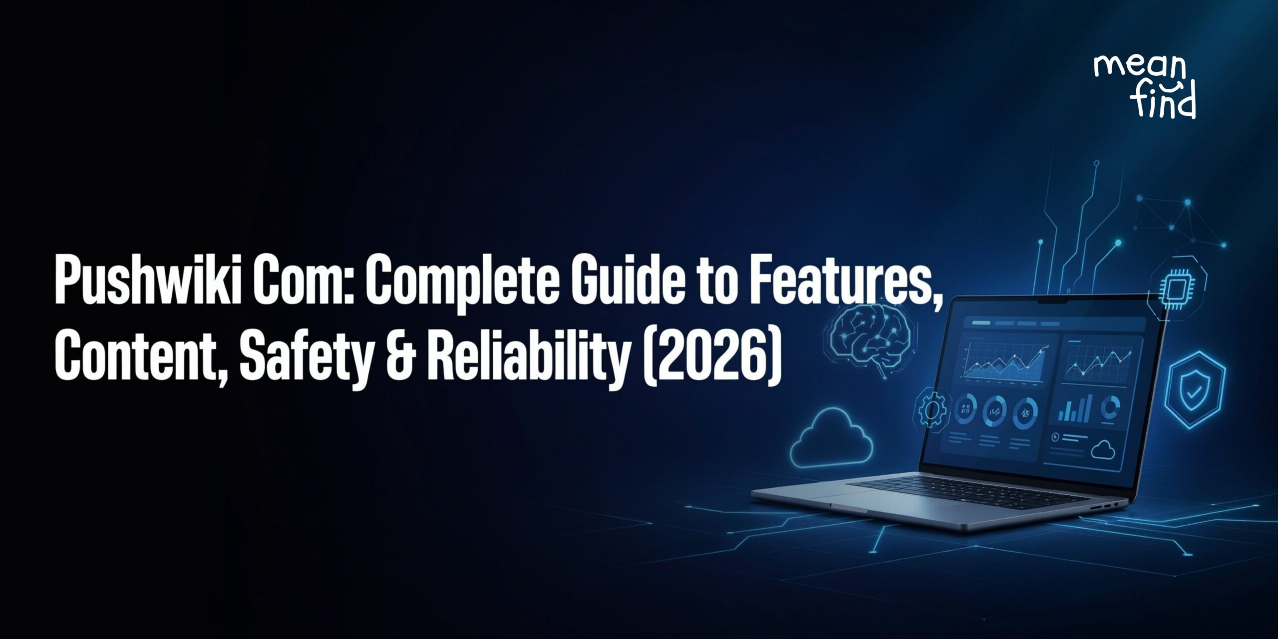 pushwiki-com-complete-guide-to-features-content-safety-and-reliability-2026