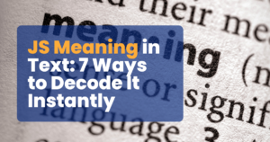 js-meaning-in-text-7-ways-to-decode-it-instantly